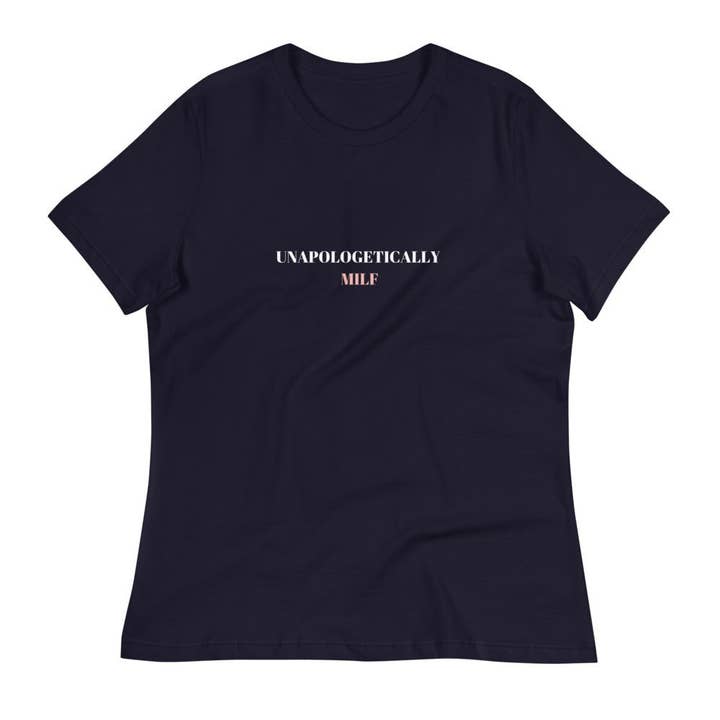 T-Shirt MILF Unapologetically pour la vente par Me First Mommy