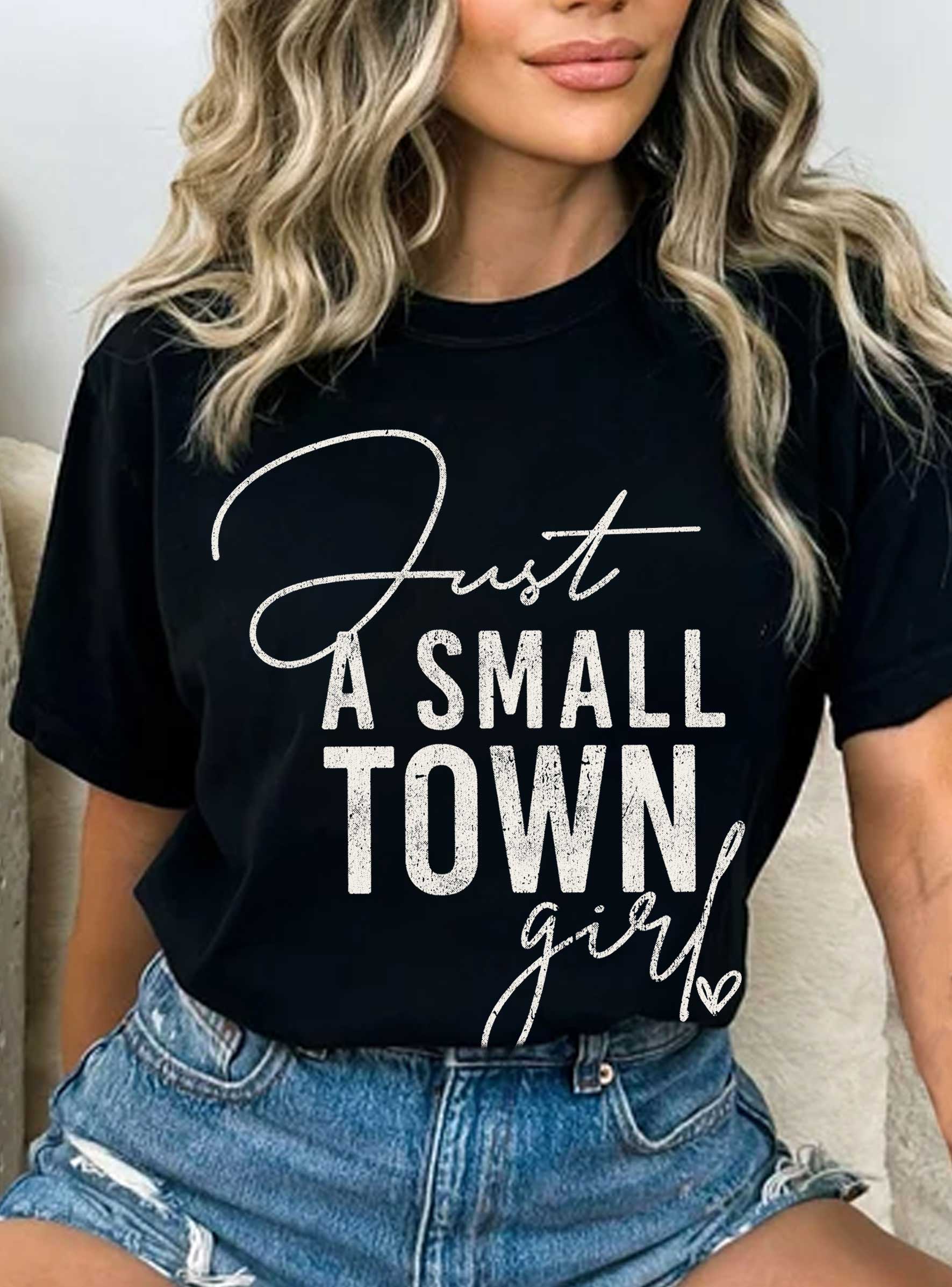 Rustee Clothing - Wholesale Screen Printed T-Shirt - Women's - JUST A SMALL TOWN GIRL GRAPHIC TSHIRTS2