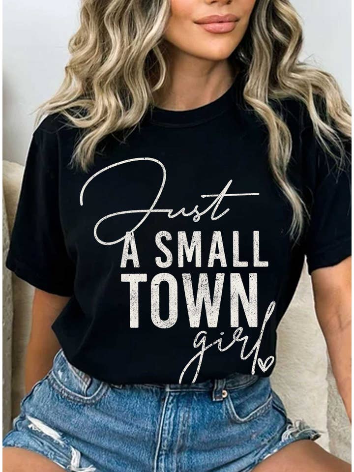 Rustee Clothing - Wholesale Screen Printed T-Shirt - Women's - JUST A SMALL TOWN GIRL GRAPHIC TSHIRTS2