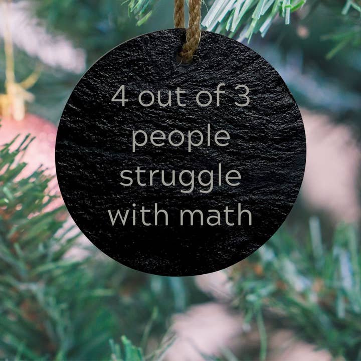"4 van de 3 mensen hebben moeite met wiskunde" leisteen ornament voor wholesale door Mermaid of Hilton Head