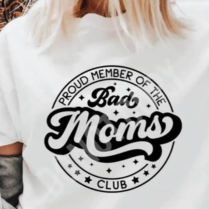 Bad Moms Club for wholesale by Willow Creek Creative Designs