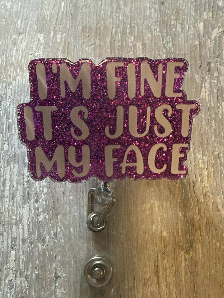 Badge ReeL I'm Fine , it's just my face. for wholesale by The Wild Poppy