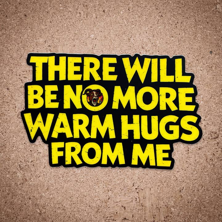 Prepotente - No More Warm Hugs Vinyl Sticker - Dungeon Crawler Carl Fan Art for wholesale by Queen Anne Chonk & Co