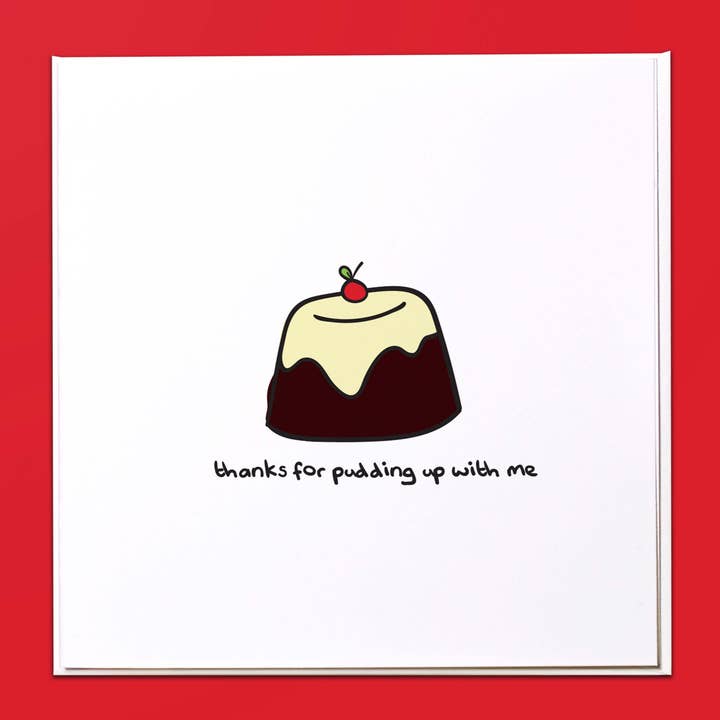 Thanks for pudding up with me Greeting Card for wholesale by The Crafty Giraffe