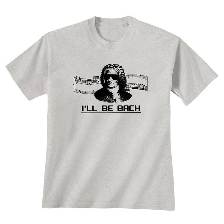 The Music Gifts Company - Wholesale Screen Printed T-Shirt - Unisex - I'll Be Bach T-Shirt