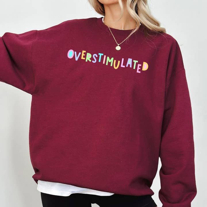 Refinery Number One LLC - Wholesale Graphic Sweatshirt - Unisex - Overstimulated Sweatshirt, Positivity Sarcastic, Mom Pastel3