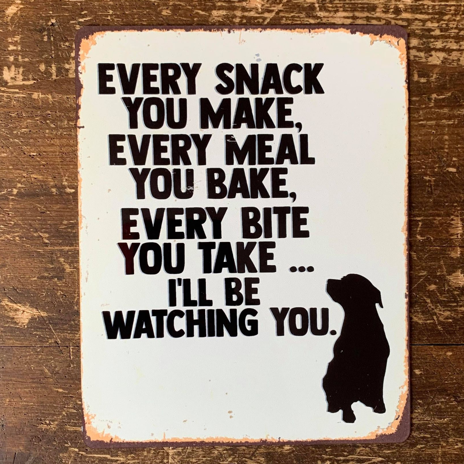 The British Metal Signs Company – wholesale Sign – Every Snack Meal Make I'll Be Watching Metal Sign0