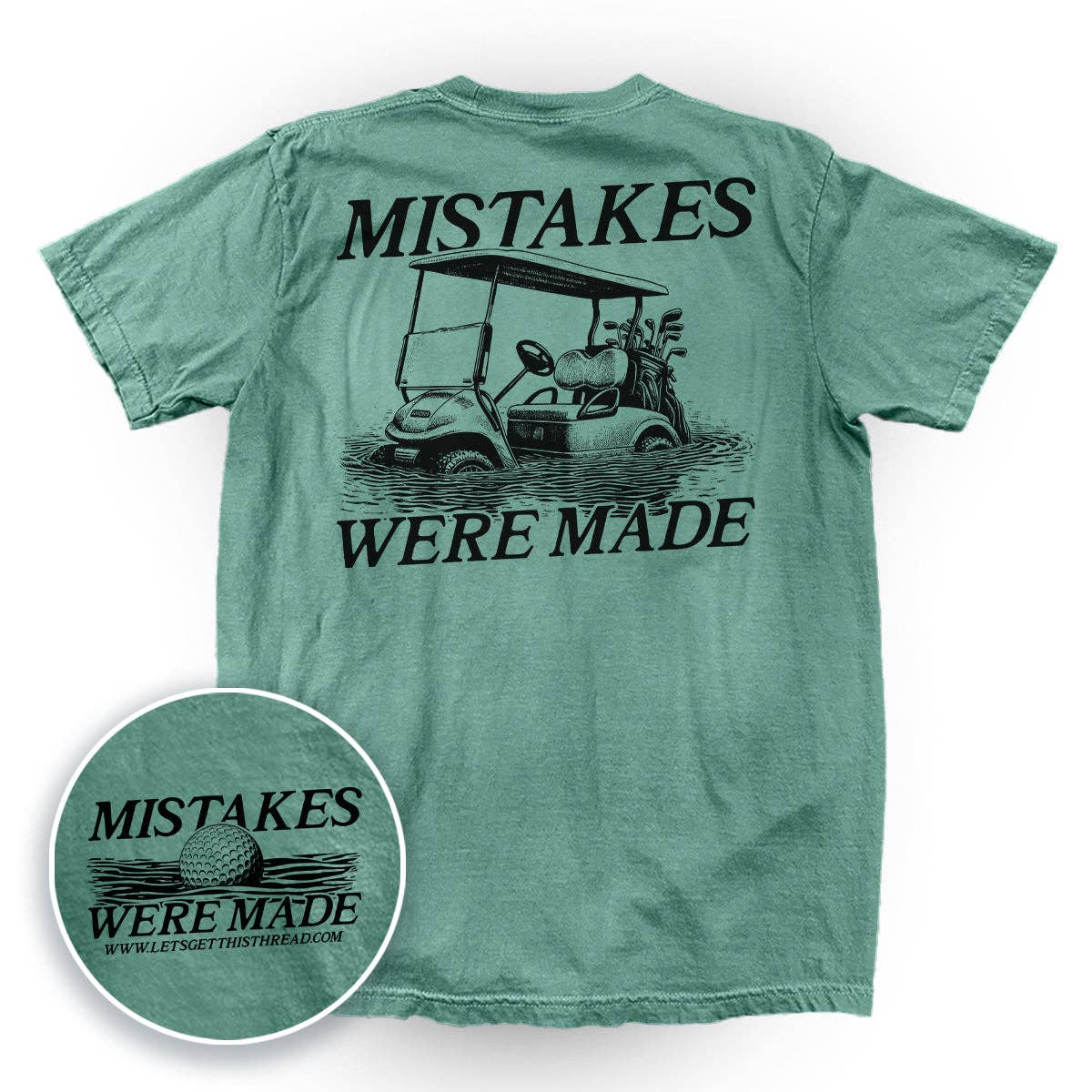 Let's Get This Thread - Wholesale Screen Printed T-Shirt - Unisex - Mistakes Were Made Golf Cart (Back Print)9