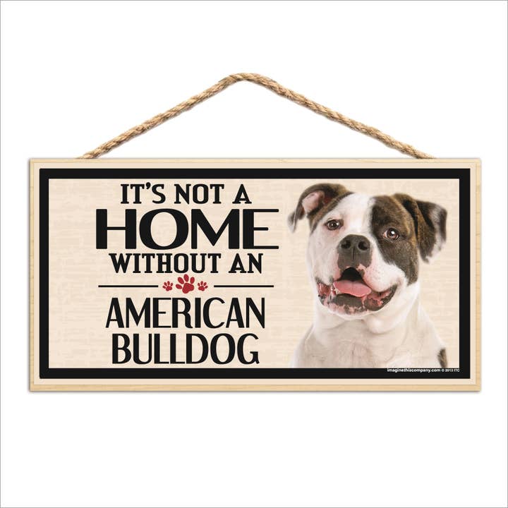 Det er ikke et hjem uden et amerikansk bulldog-træskilt for engroshandel hos Imagine This Company