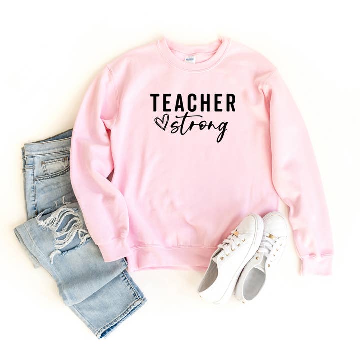 Teacher Strong | Sweatshirt for wholesale by Olive And Ivory Wholesale