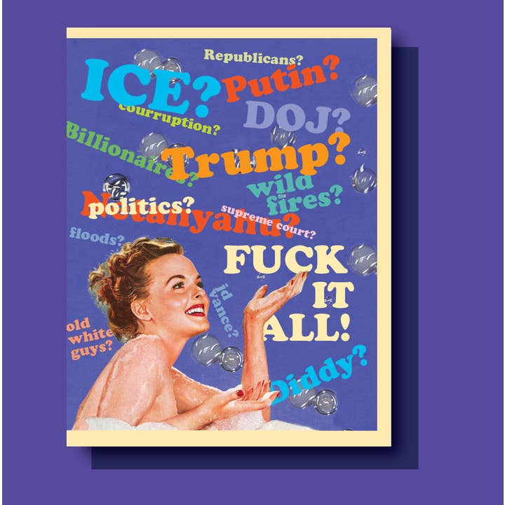 offensivedelightful - Wholesale Everyday Greeting Card - FUCK IT ALL political greeting card2