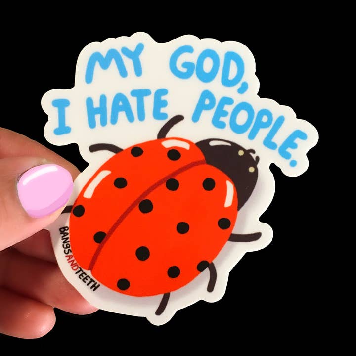 My God I Hate People, Ladybug Vinyl Sticker, funny sticker for wholesale by Bangs & Teeth