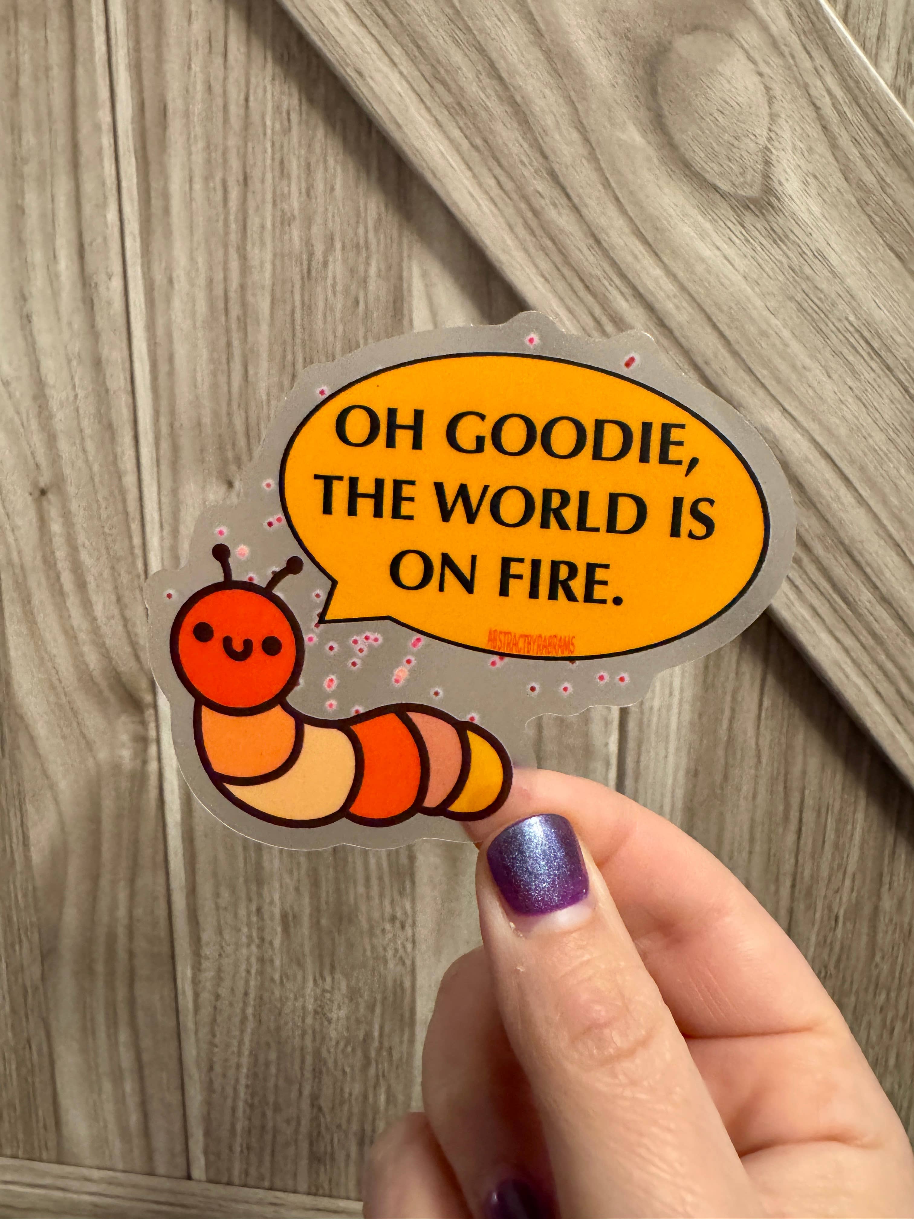 AbstractbyRabrams - Vente Autocollant - Oh génial, le monde est en feu autocollant chenille