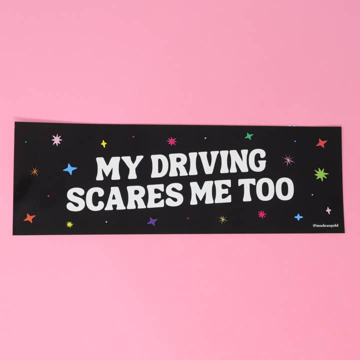Bumper sticker - My driving scares me for wholesale by Made Au Gold