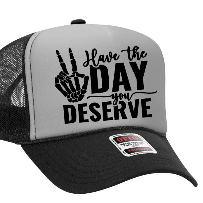 Casquette Trucker en Mousse Otto pour Adulte "Passe la Journée que tu Mérites" pour la vente par Truck You Hat Co.