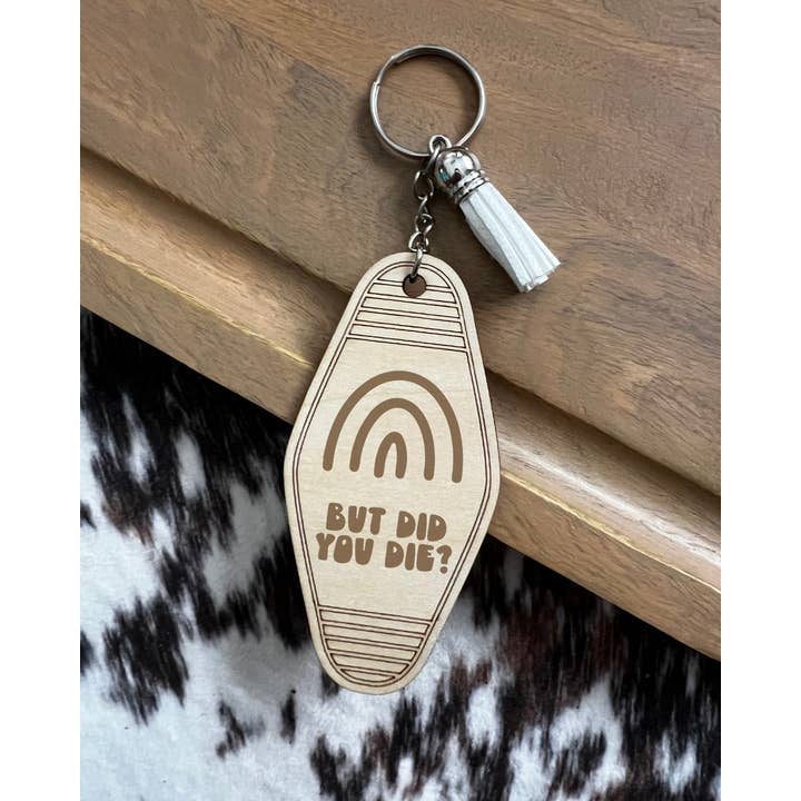 Retro Ranch Creations Wholesale - Wholesale Keychain - Unisex - but did you die keychain
