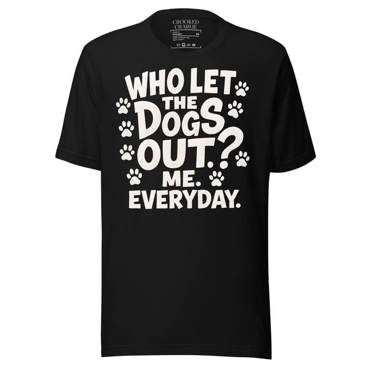 CROOKED CHARLIE DESIGNS INC. - Wholesale Screen Printed T-Shirt - Unisex - Who Let The Dogs Out Unisex t-shirt6
