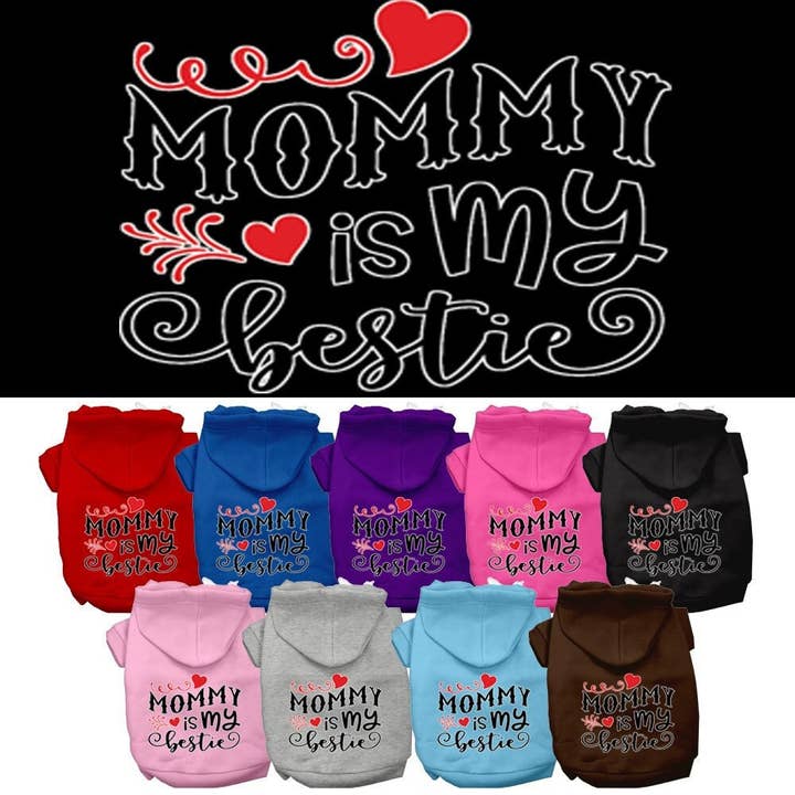 Pet Hoodie "Mommy Is My Bestie" for wholesale by As You Wish Apparel