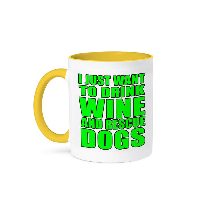 3dRose - Wholesale Coffee Mug - 3dRose, I Just Want To Drink Wine And Rescue Dogs Green, Mug