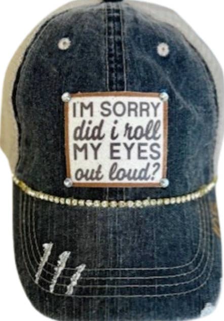Jana's Flannels - Wholesale Trucker Hat - Women's - (105) "I'M SORRY ROLL MY EYES ?"DISTRESSED TRUCKER HAT