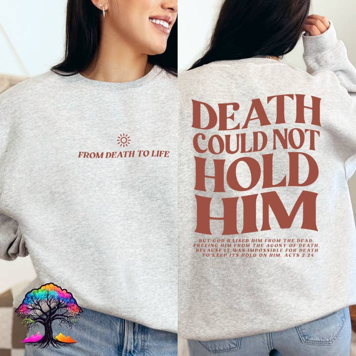 Christian Sweatshirt-Death Could Not Hold him for wholesale by Honey & Haven