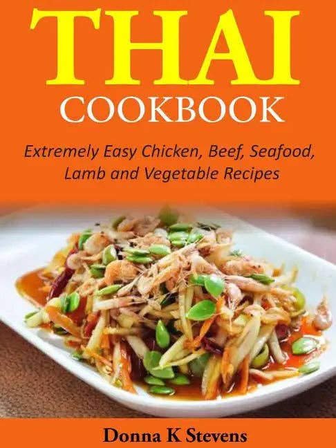 Thai Cookbook: Extremely Easy Chicken, Beef, Seafood, Lamb and Vegetable Recipes - Paperback for wholesale by Books by splitShops