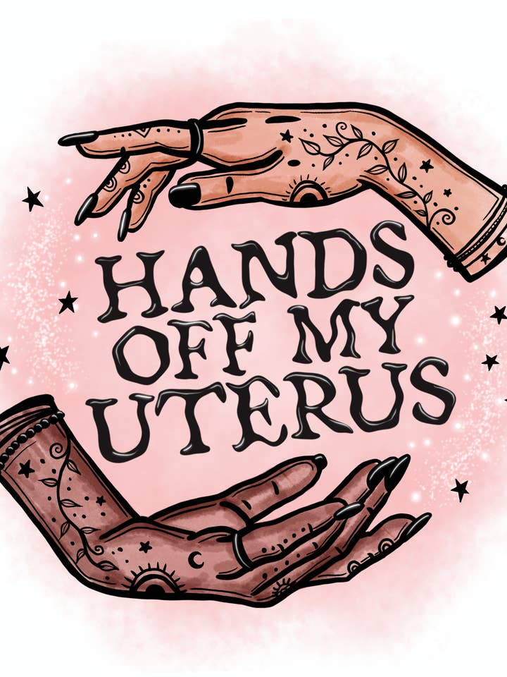 Hands Off My Uterus - Signed 8x8 Print for wholesale by Dark Faerie Creations