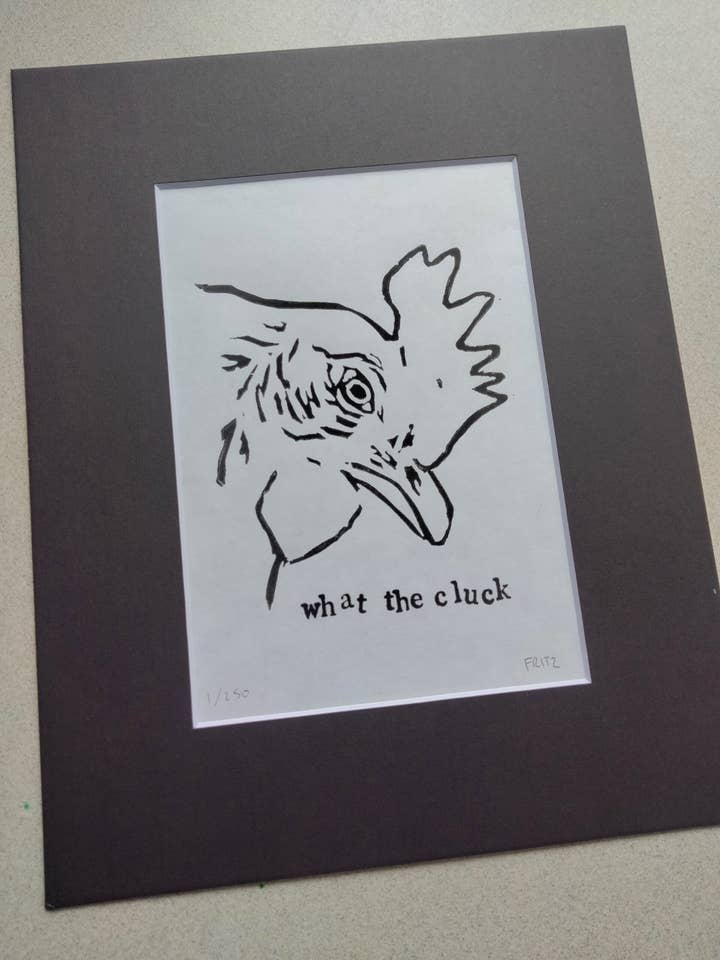 What the Cluck for wholesale by Brian Fritz Fine Art and Printmaking