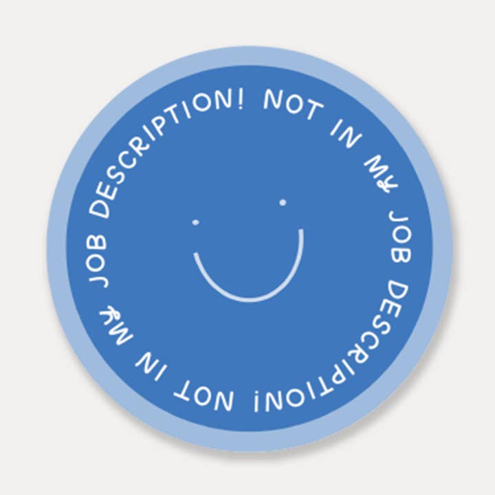 Autocollant en vinyle « Not In My Job Description » | Funny Quote, Smile pour la vente par Just Follow Your Art