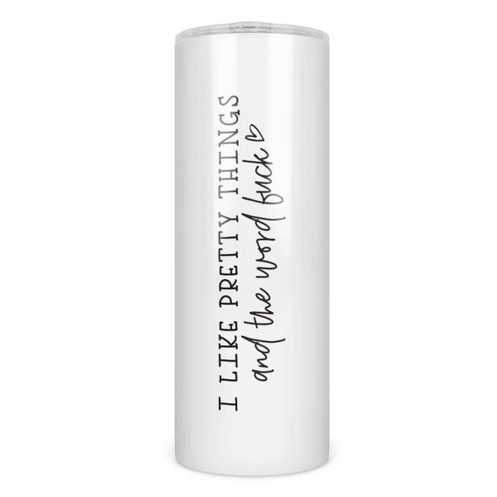 I Like Pretty Things &the Word Fuck Insulated Skinny Tumbler for wholesale by 1327 and co