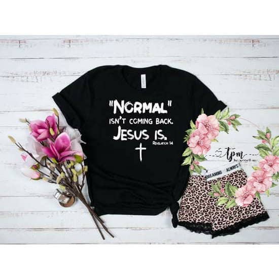 Normal is Coming back, Jesus Is Tshirt for wholesale by The Poppell Mart