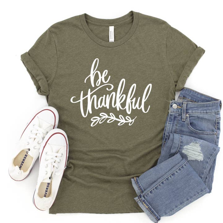 Be Thankful - Unisex Tee for wholesale by GirliesGalore