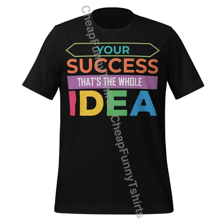 Jouw Succes Dat Is Het Hele Idee Unisex T-shirt voor wholesale door Black and Gifted LLC