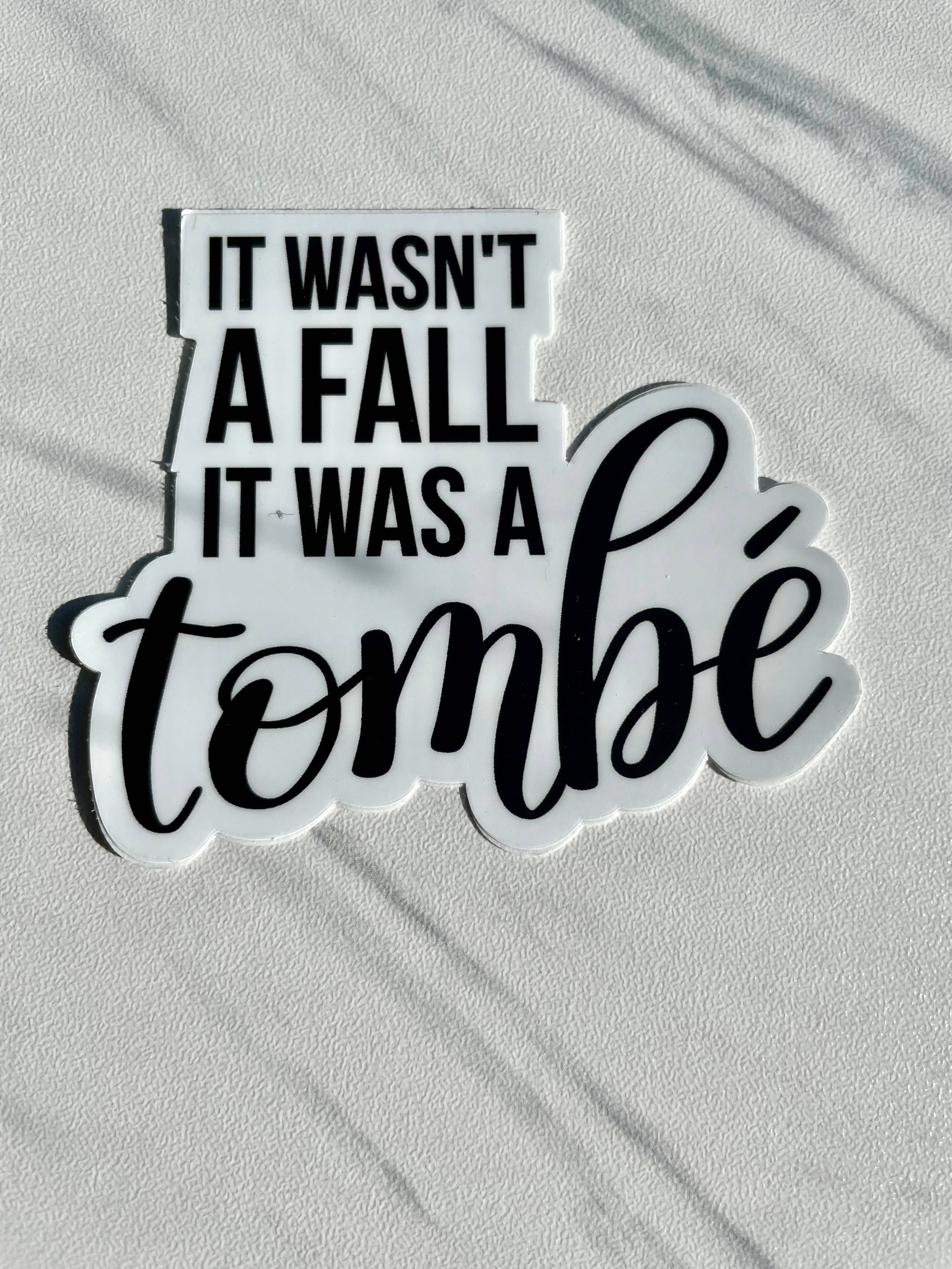 Denali & Co. - Wholesale Sticker - It Wasn't A Fall, It Was A Tombe Sticker, 3" x 2.6"1