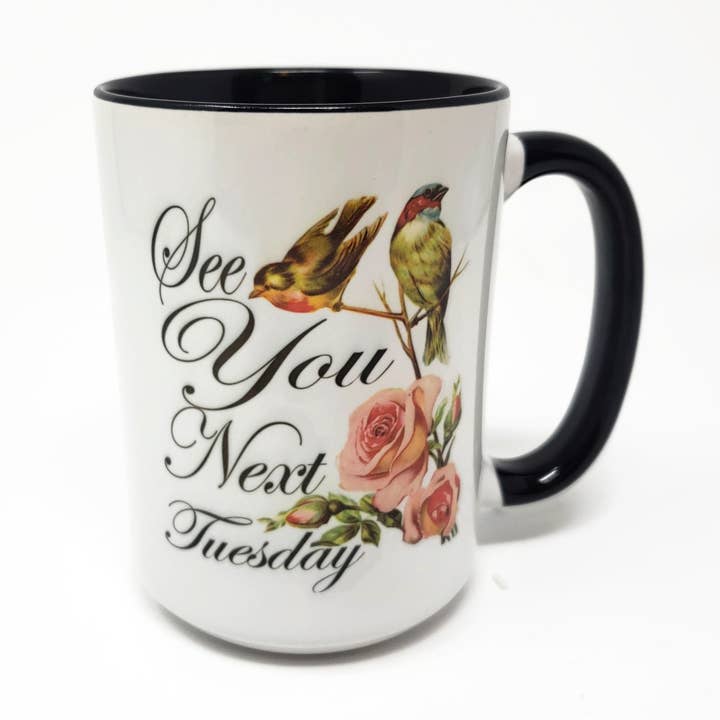 15 oz Mug - See You Next Tuesday for wholesale by Candlelit Desserts