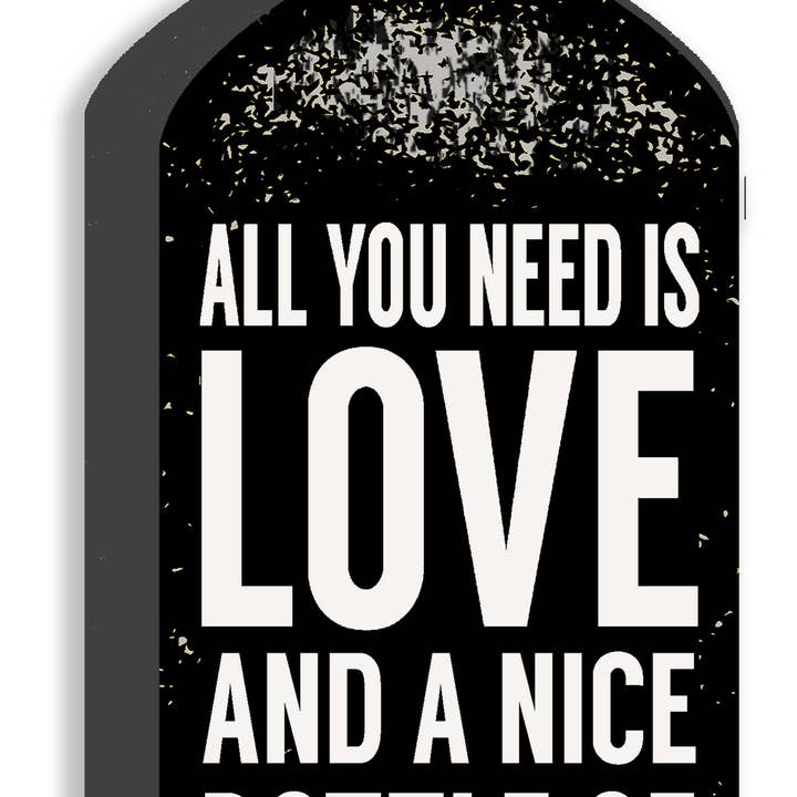 'All You Need Is Love And A Nice Bottle Of Wine' Cut Out 12X4 for wholesale by Sixtrees