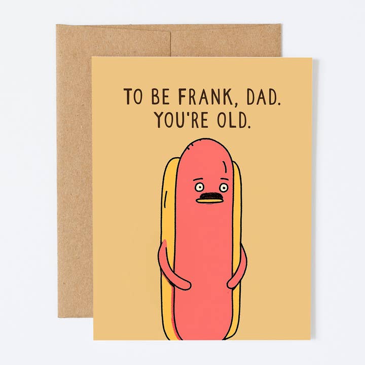 Um ehrlich zu sein, du bist alt - Hotdog-Geburtstagskarte für den Großhandel von Silly Goose Greeting Co.