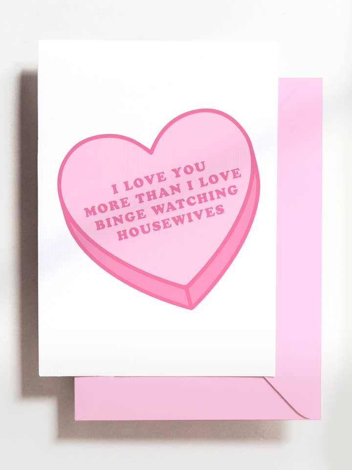 Carte Love You More Than Real Housewives pour la vente par Haven Print Co.