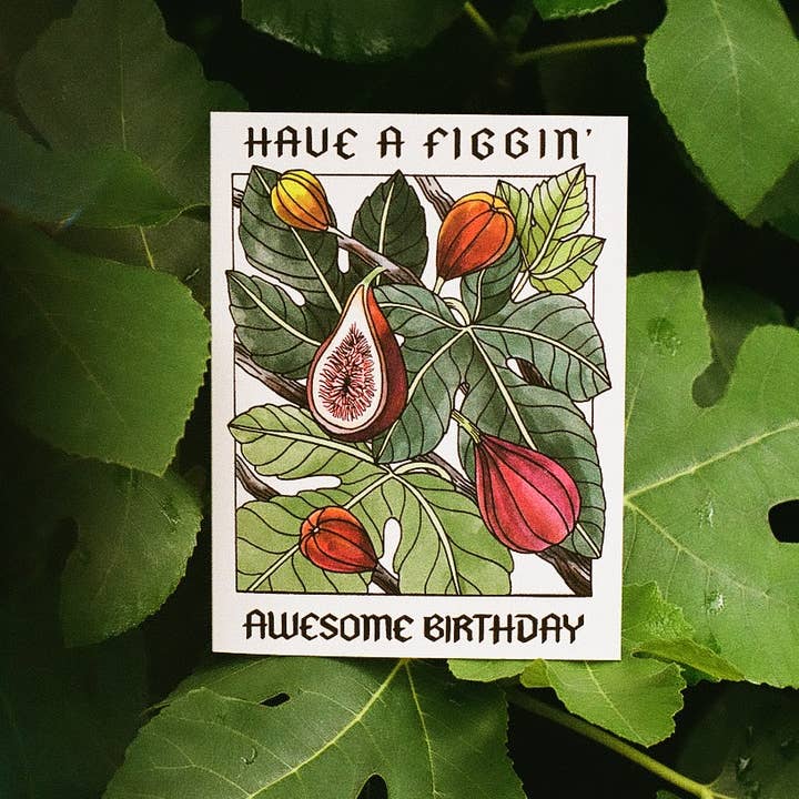 Carte d'anniversaire Have A Figgin' Awesome pour la vente par Mattea