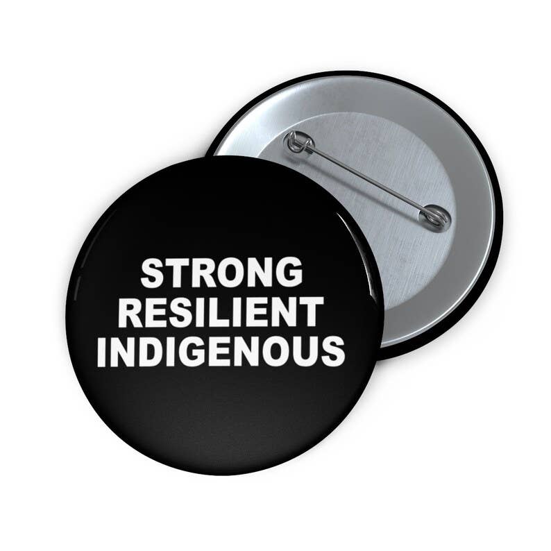 Nish Gear - Wholesale Lapel pin/button - Strong Resilient Indigenous Pinback Button