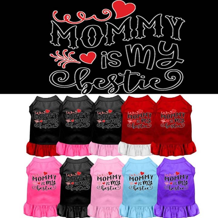Pet Dress "Mommy Is My Bestie" for wholesale by As You Wish Apparel