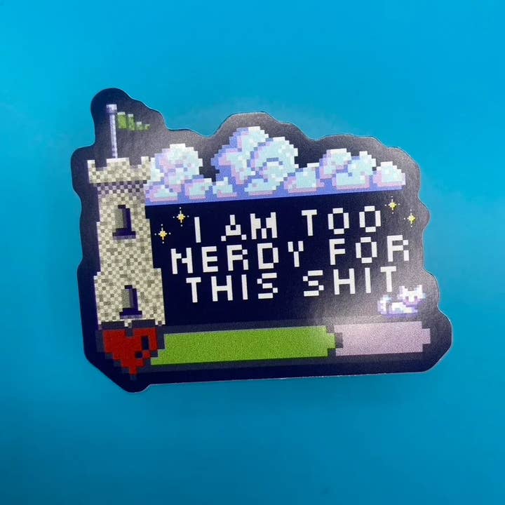 Magick & Macabre Co. - Wholesale Sticker - I Am Too Nerdy For This Sh•t Sticker | Nerd Sticker | Geeky2