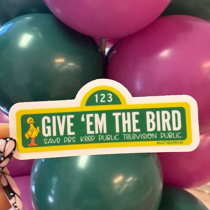 NatterDoodle - Wholesale Sticker - Give Em the Big Bird Keep Public Television Save PBS Sticker