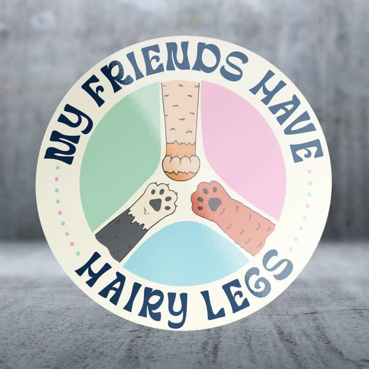 Mes amis ont des jambes poilues - Autocollant pour la vente par Two Feet Treats