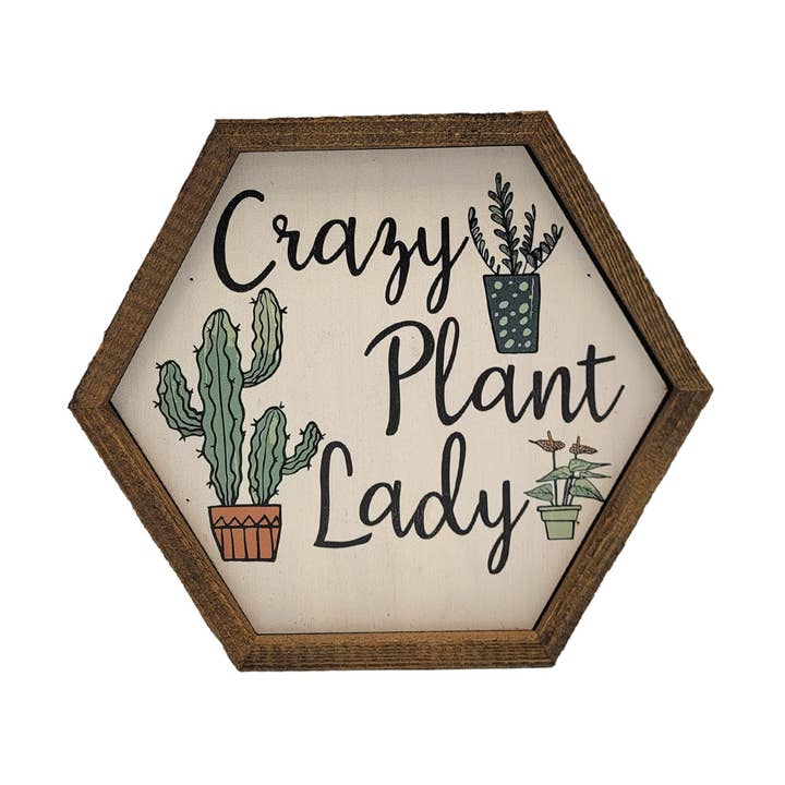 Crazy Plant Lady Garden Sign - Spring Décor - Hexagon for wholesale by Driftless Studios