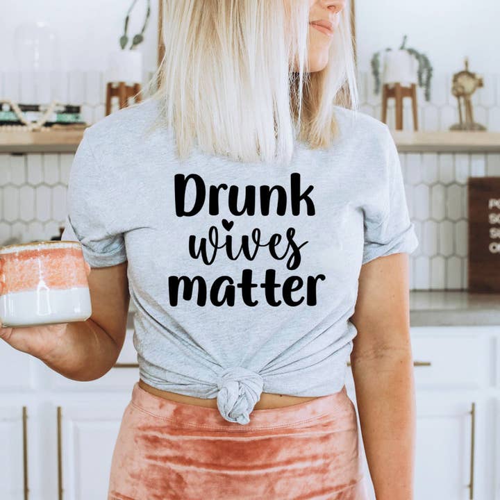 Drunk Wives Matter T-shirt for wholesale by VibeClothing