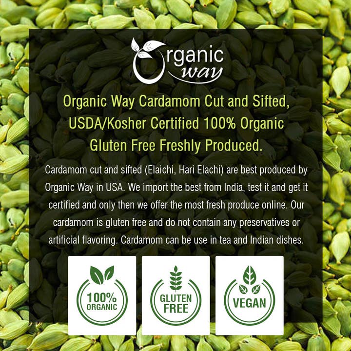 Organic Way LLC - Wholesale Herbs - Green Cardamom Cut & Sifted, Hari Elaichi (Elettaria cardamomum) - Adds Flavour | Kosher Certified | Non GMO & Gluten Free | USDA Certified | Origin - India9