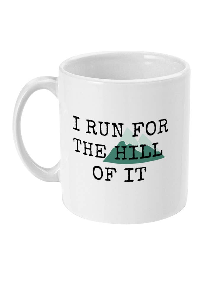 Ceramic Mug 11oz - I Run For The Hill Of It for wholesale by Rundeavour