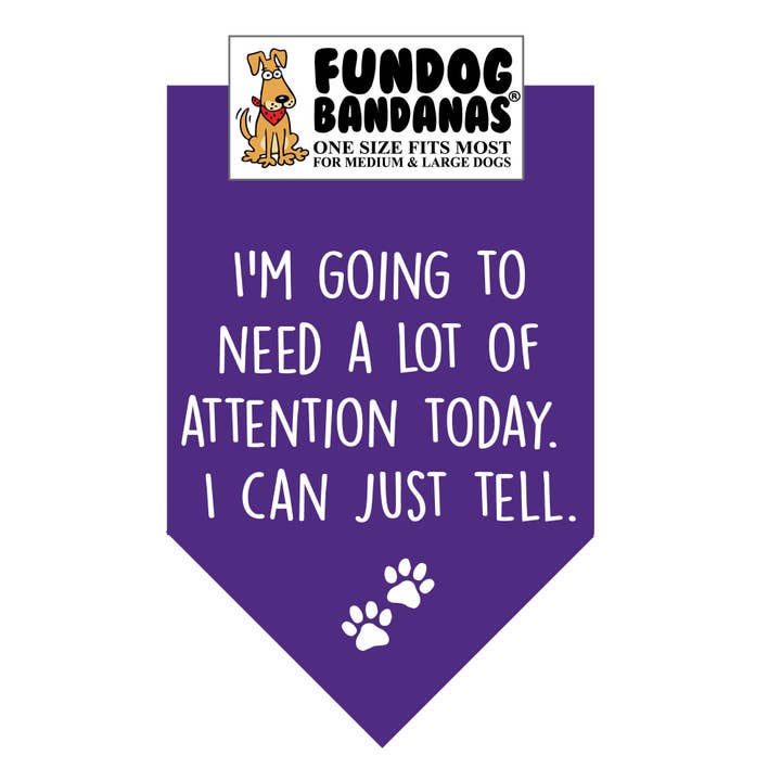 Assorted Colors 5 Pack - 'I'm Going to Need A LOT of Attention' Dog Bandanas for wholesale on Faire4