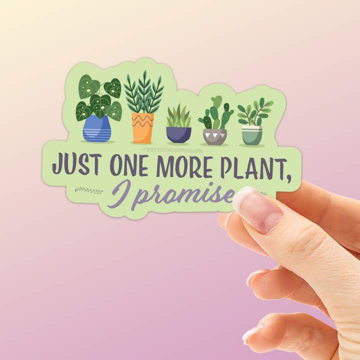 Just One More Plant Sticker - Cute Gardening Decal for wholesale by Sentinel Supply